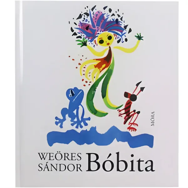 Móra: Weöres Sándor - Knjiga pjesama Bóbita slika 1