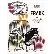 Móra: Bálint Ágnes - Frakk, strah mačaka, dječja knjiga