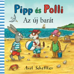 Pipp i Polli: Nova prijateljska slikovnica - Pagony